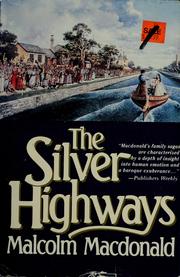 Cover of: The silver highways by Macdonald, Malcolm