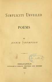 Cover of: Simplicity unveiled by Annie Thompson, Annie Thompson