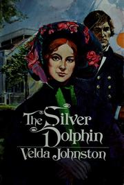 Cover of: The silver dolphin by Velda Johnston