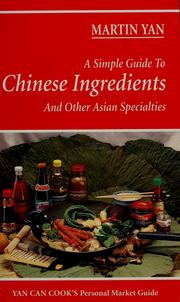 Cover of: A simple guide to Chinese ingredients and other Asian specialties by Martin Yan