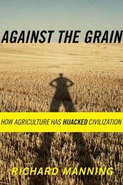 Cover of: Against the Grain by Richard Manning