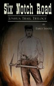 Cover of: Six notch road: the Joshua trail trilogy