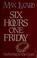 Cover of: Six hours, one Friday