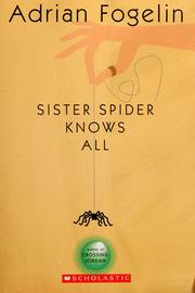 Cover of: Sister spider knows all by Adrian Fogelin