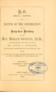 Cover of: Sketch of the celebration of the sixty-first birthday of the Hon. Horace Greeley, LL.: D., at the residence of his intimate friend, Mr. Alvin J. Johnson ...