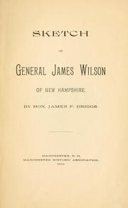 Cover of: Sketch of General James Wilson of New Hampshire.