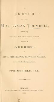 Cover of: A Sketch of the life of Mrs. Lyman Trumbull by by Rev. Frederick Howard Wines ...