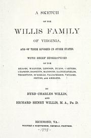 Cover of: A sketch of the Willis family of Virginia: and of their kindred in other states. With brief biographies of the Reades, Warners, Lewises, Byrds, Carters, Champs, Bassetts, Madisons, Daingerfields, Thorntons, Burrells, Taliaferros, Tayloes, Smiths, and Amblers