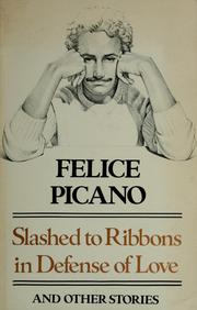 Cover of: Slashed to ribbons in defense of love, and other stories by Felice Picano