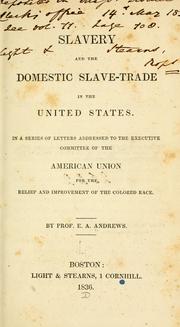 Cover of: Slavery and the domestic slave-trade in the United States. by Ethan Allen Andrews
