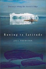 Rowing to Latitude by Jill Fredston