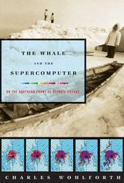Cover of: The Whale and the Supercomputer: On the Northern Front of Climate Change