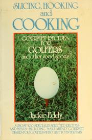 Cover of: Slicing, hooking and cooking: gourmet recipes for golfers and other good sports