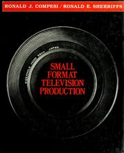 Cover of: Small format television production by Ronald J. Compesi