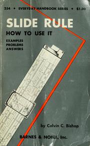 Cover of: Slide rule: a practical guide to its use, with examples, problems, answers.