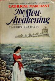 Cover of: The slow awakening by Catherine Cookson