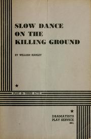 Cover of: Slow dance on the killing ground by William Hanley