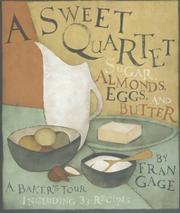 Cover of: A Sweet Quartet: Sugar, Almonds, Eggs, and Butter: A Baker's Tour, Including 33 Recipes