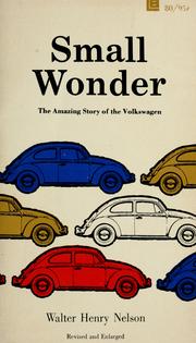 Cover of: Small wonder; the amazing story of the Volkswagen.