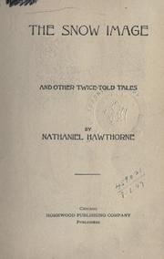 Cover of: The snow-image, and other twice-told tales.