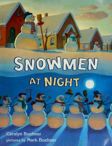 Snowmen at night by Caralyn Buehner