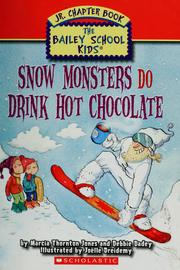 Snow monsters do drink hot chocolate by Marcia Thornton Jones