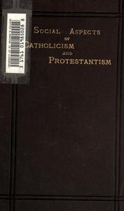 Social aspects of Catholicism and Protestantism in their civil bearing upon nations