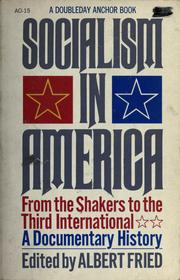 Cover of: Socialism in America: from the Shakers to the Third International: a documentary history.