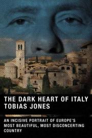 The dark heart of Italy by Tobias Jones