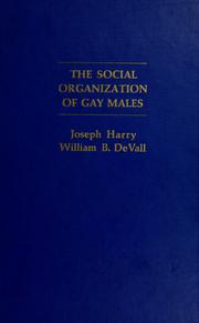 Cover of: The social organization of gay males by Joseph Harry