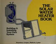 The solar water heater book by Roger W. Bryenton