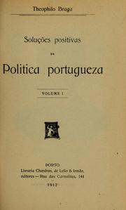 Cover of: Soluções positivas da politica portugueza by Teófilo Braga
