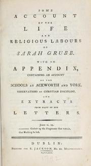 Cover of: Some account of the life and religious labours of Sarah Grubb by Sarah Tuke Grubb, Sarah Tuke Grubb