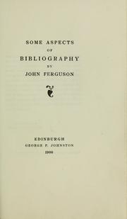 Cover of: Some aspects of bibliography by Ferguson, John