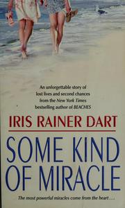 Cover of: Some kind of miracle by Iris Rainer Dart