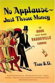 Cover of: No Applause--Just Throw Money: The Book That Made Vaudeville Famous