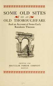 Cover of: Some old sites on an old thoroughfare and an account of some early residents thereon. by Macullar, Parker Company.