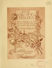Cover of: Some old time beauties: after portraits by the English masters, with embellishment and comment