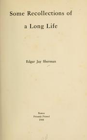 Cover of: Some recollections of a long life by Sherman, Edgar Jay