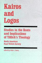 Cover of: Kairos and logos: studies in the roots and implications of Tillich's theology