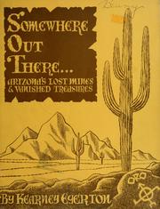 Cover of: Somewhere out there--: Arizona's lost mines & vanished treasures