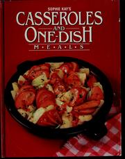 Cover of: Sophie Kay's Casseroles and one-dish meals. by Sophie Kay