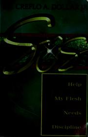 Cover of: SOS! Help my flesh needs discipline by Creflo A. Dollar