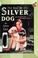 Cover of: The soul of the silver dog