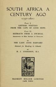 Cover of: South Africa a century ago (1797-1801): Part I. Letters written from the Cape of Good Hope. Part II. Extracts from a journal addressed to her sisters in England