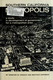 Cover of: Southern California metropolis: a study in development of government for a metropolitan area