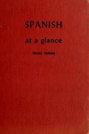 Cover of: Spanish at a glance: a new system founded on the most simple principles for universal self-tuition