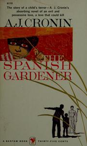 Cover of: The Spanish gardener by A. J. Cronin