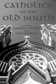 Cover of: Catholics in the Old South: Essays on Church and Culture