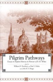 Cover of: Pilgrim Pathways: Essays in Baptist History in Honour of B.R. White